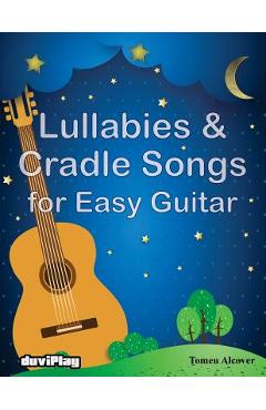 Poza produsului Lullabies & Cradle Songs for Easy Guitar - Duviplay