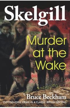 Poza produsului Murder at the Wake: Inspector Skelgill Investigates - Bruce Beckham