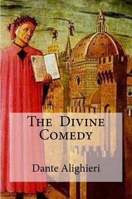The Divine Comedy: : Henry Wadsworth Longfellow) - Henry Wadsworth Longfellow