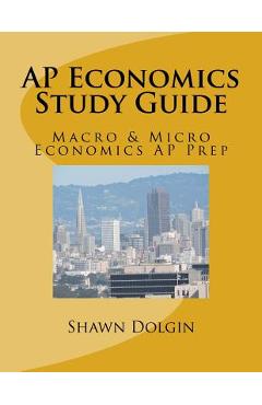 Coperta cărții 'AP Economics Study Guide: Macro & Micro Economics AP Prep - Shawn Dolgin'