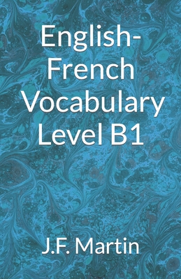 English-French Vocabulary - Level B1 - J. F. Martin