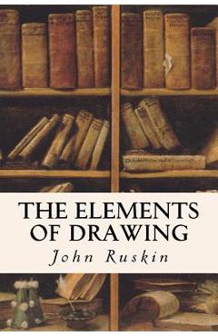 Coperta cărții 'The Elements of Drawing - John Ruskin'