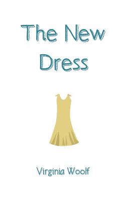 Coperta cărții 'The New Dress - Virginia Woolf'