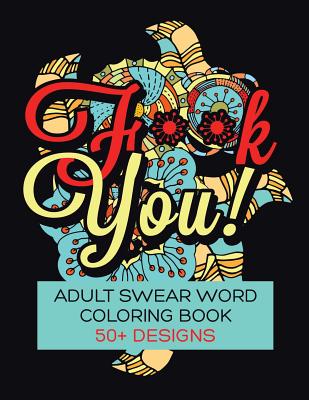 Coperta cărții 'F**K You! Adult Swear Word Coloring Book: Over 50 Designs! - Rude Awakening'