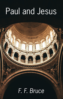 Paul and Jesus - F. F. Bruce