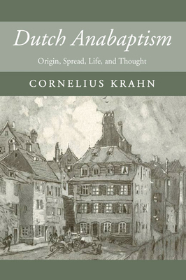 Dutch Anabaptism - Cornelius Krahn