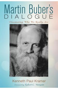 Coperta cărții 'Martin Buber's Dialogue: Discovering Who We Really Are - Kenneth Paul Kramer'