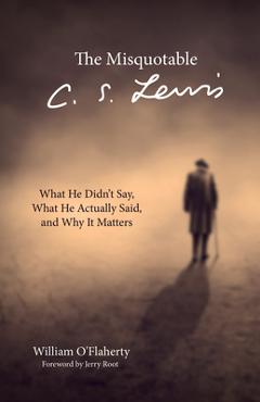 Coperta cărții 'The Misquotable C.S. Lewis - William O'flaherty'