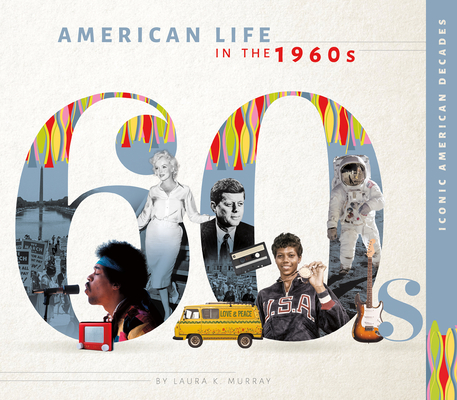 Coperta cărții 'American Life in the 1960s - Laura K. Murray'
