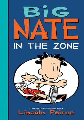 Big Nate: In the Zone - Lincoln Peirce