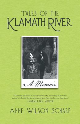 Tales of the Klamath River: A Memoir - Anne Wilson Schaef