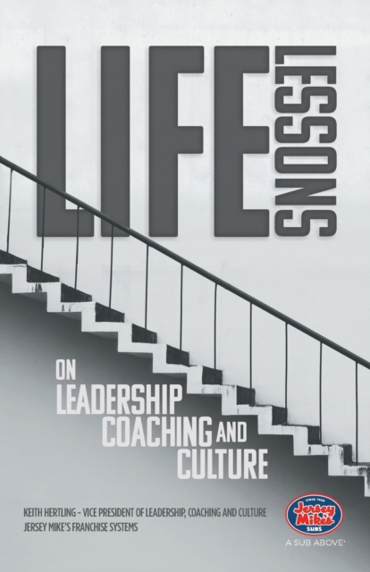 Life Lessons on Leadership, Coaching and Culture - Keith Hertling