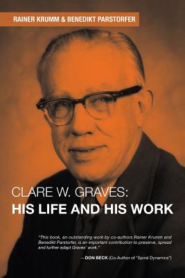 Clare W. Graves: His Life and His Work - Rainer Krumm