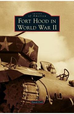 Coperta cărții 'Fort Hood in World War II - David Ford'