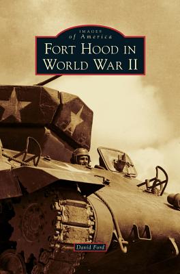 Coperta cărții 'Fort Hood in World War II - David Ford'
