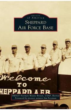 Coperta cărții 'Sheppard Air Force Base - Norman Wayne Brown'
