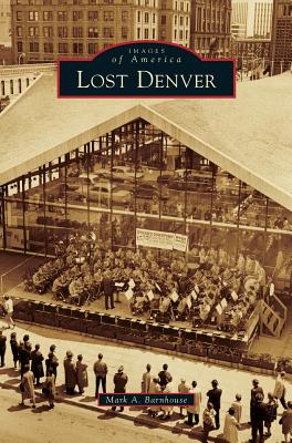 Lost Denver - Mark A. Barnhouse