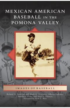 Coperta cărții 'Mexican American Baseball in the Pomona Valley - Richard A. Santillan'