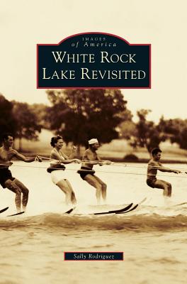 Coperta cărții 'White Rock Lake Revisited - Sally Rodriguez'