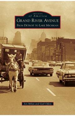 Coperta cărții 'Grand River Avenue: From Detroit to Lake Michigan - Jon Milan'