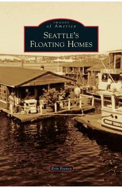 Coperta cărții 'Seattle's Floating Homes - Erin Feeney'
