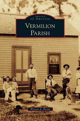 Vermilion Parish - Warren A. Perrin