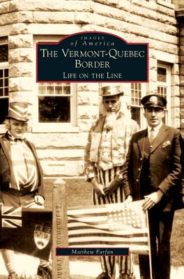 Vermont-Quebec Border: Life on the Line - Matthew Farfan