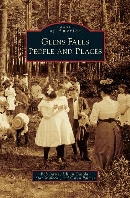 Glens Falls: People and Places - Bob Bayle
