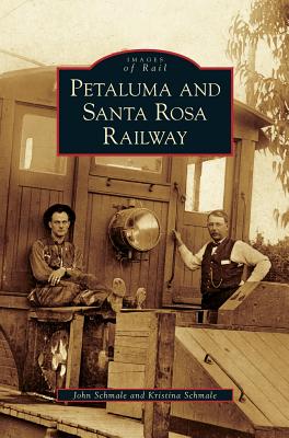 Petaluma and Santa Rosa Railway - John Schmale