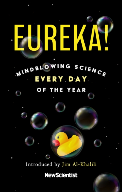 Eureka!: Mindblowing Science Every Day of the Year - New Scientist