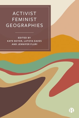 Activist Feminist Geographies - Kate Boyer