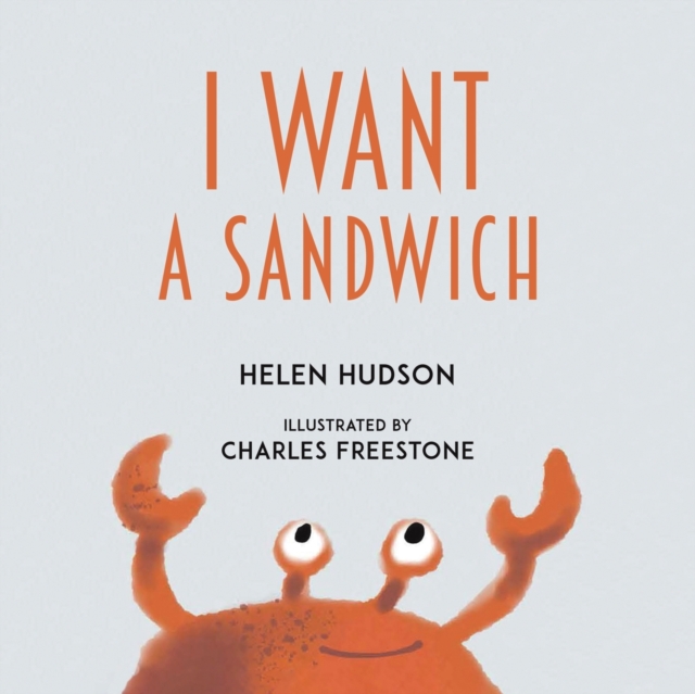 I Want a Sandwich - Helen Hudson