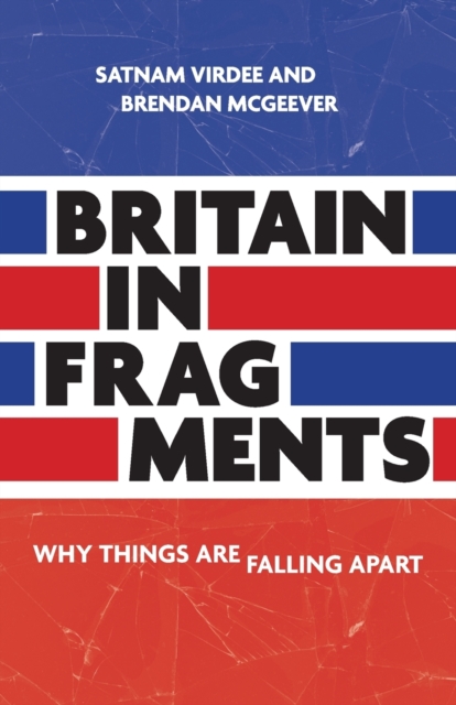 Britain in Fragments: Why Things Are Falling Apart - Satnam Virdee