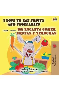 Coperta cărții 'I Love to Eat Fruits and Vegetables Me Encanta Comer Frutas y Verduras: English Spanish Bilingual Book - Shelley Admont'
