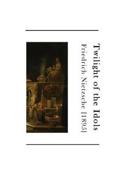 Coperta cărții 'Twilight of the Idols: How to Philosophize with a Hammer - R. J. Hollingdale'