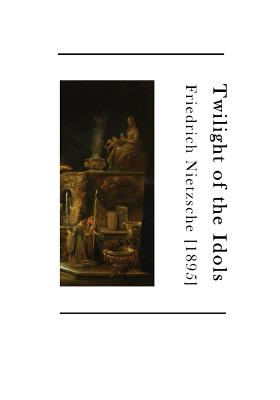 Coperta cărții 'Twilight of the Idols: How to Philosophize with a Hammer - R. J. Hollingdale'