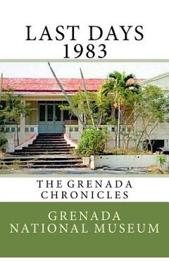 Poza produsului Last days 1983: The Grenada Chronicles - Ann Elizabeth Wilder