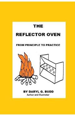 The Reflector Oven - From Principle to Practise - Daryl G. Budd