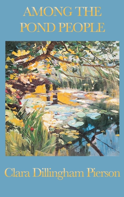 Among the Pond People - Clara Dillingham Pierson