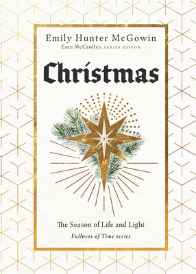 Christmas: The Season of Life and Light - Emily Hunter Mcgowin