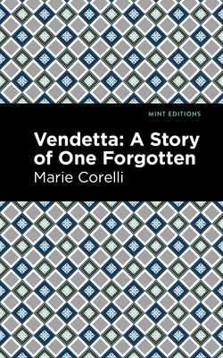 Vendetta: A Story of One Forgotten - Marie Corelli