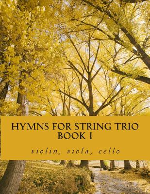 Hymns For String Trio Book I - violin, viola, and cello - Case Studio Productions