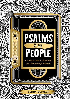 Psalms of My People: A Story of Black Liberation as Told Through Hip-Hop - Lenny Duncan