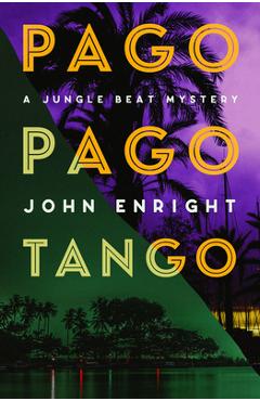 Coperta cărții 'Pago Pago Tango - John Enright'