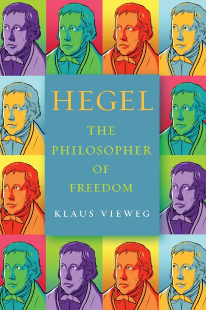 Hegel: The Philosopher of Freedom - Klaus Vieweg