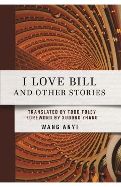 Poza produsului I Love Bill and Other Stories - Anyi Wang