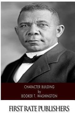 Coperta cărții 'Character Building - Booker T. Washington'