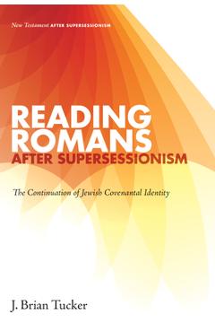 Coperta cărții 'Reading Romans after Supersessionism: The Continuation of Jewish Covenantal Identity - J. Brian Tucker'