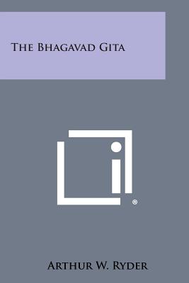 The Bhagavad Gita - Arthur W. Ryder