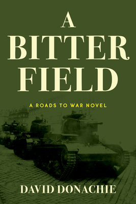 A Bitter Field: A Roads to War Novel Volume 3 - David Donachie